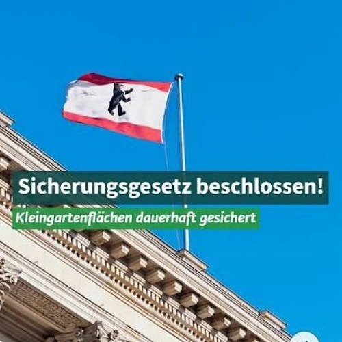 Habemus Kleingartenflächensicherungsgesetz! Und jetzt?